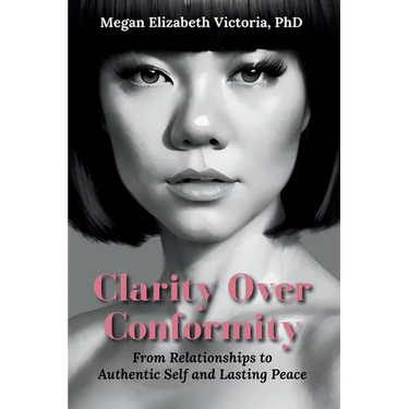 Clarity Over Conformity: From Relationships to Authentic Self and Lasting Peace