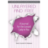 Unlayered and Free: A Journal for the Loosed Lady In You