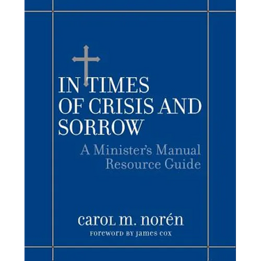 In Times of Crisis and Sorrow: A Minister's Manual Resource Guide
