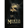 Mortis Maledictum: A Collection of Cosmic Grimdark Fantasy Stories