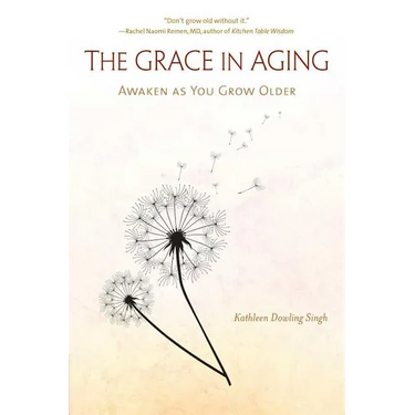The Grace in Aging: Awaken as You Grow Older