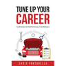 Tune Up Your Career: Tips & Cautions for Peak Performance in the Workplace