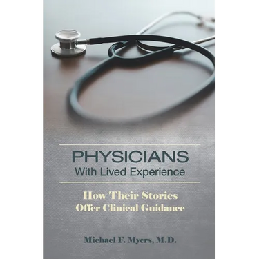 Physicians with Lived Experience: How Their Stories Offer Clinical Guidance