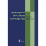 Extracorporeal Shock Waves in Orthopaedics