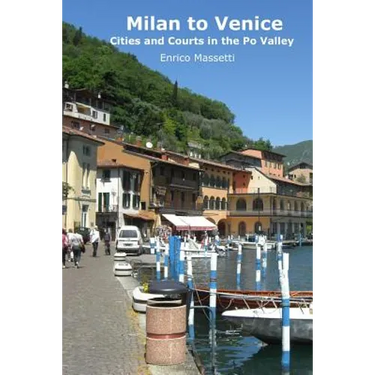 Milan to Venice: Cities and Courts In the Po Valley