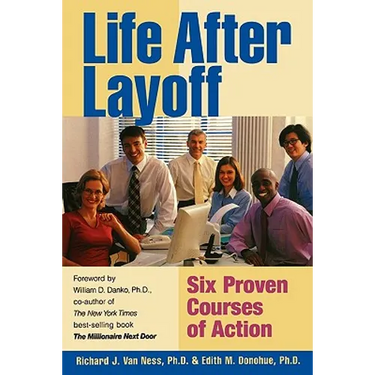 Life After Layoff: Six Proven Courses of Action