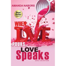 When Love Pours, Love Speaks
