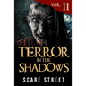 Terror in the Shadows Vol. 11: Horror Short Stories Collection with Scary Ghosts, Paranormal & Supernatural Monsters