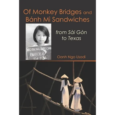 Of Monkey Bridges and Bánh Mì Sandwiches: from Sài Gòn to Texas