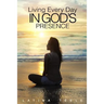 Living Every Day In God's Presence