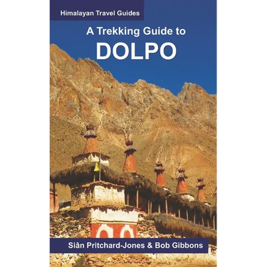 A Trekking Guide to Dolpo: Upper and Lower Dolpo