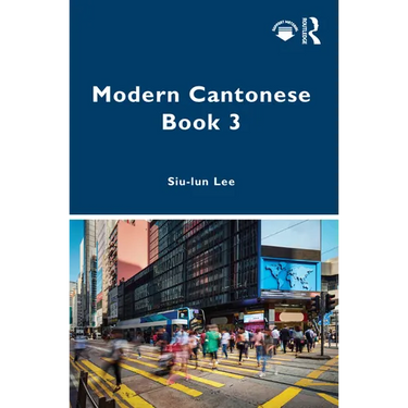 Modern Cantonese Book 3: A Textbook for Global Learners