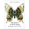 My Church Is Not Dying: Episcopalians in the 21st Century