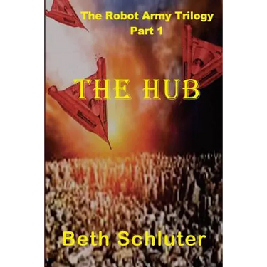 The Hub: The Robot Army Trilogy