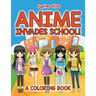Anime Invades School! (A Coloring Book)
