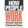 How People Work: Psychological Approaches to Management Problems