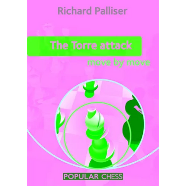 Torre Attack: Move by Move