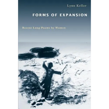 Forms of Expansion: Recent Long Poems by Women