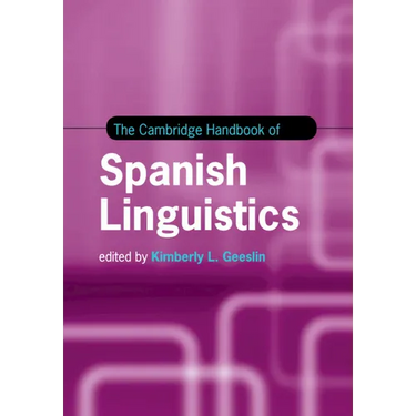 The Cambridge Handbook of Spanish Linguistics