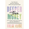 Deeper Than Money: Ditch Money Shame, Build Wealth, and Feel Confident AF