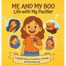 Me and My Boo: Life with My Pacifier