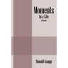 Moments: In a Life - A Memoir