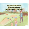 The investigative adventures of Detective Little Roy