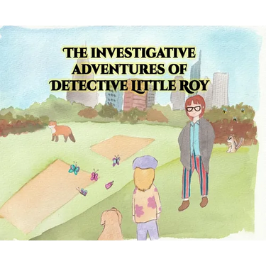 The investigative adventures of Detective Little Roy
