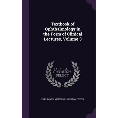 Textbook of Ophthalmology in the Form of Clinical Lectures, Volume 3