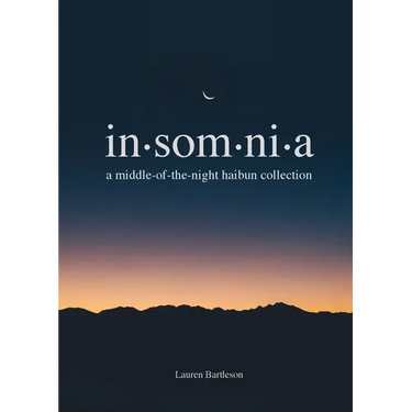 Insomnia: A Middle-of-the-Night Haibun Collection