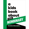 A Kids Book about Being Non-Binary