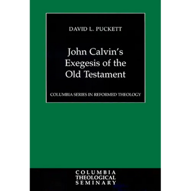 John Calvin's Exegesis of the Old Testament