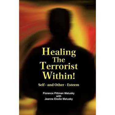 Healing the Terrorist Within! Self- And Other-Esteem