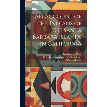 An Account of the Indians of the Santa Barbara Islands in California