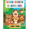 large print animal kingdom coloring book: 50 Amazing coloring pages with thick lines, very easy for beginners- 8.5*11 inche large papers