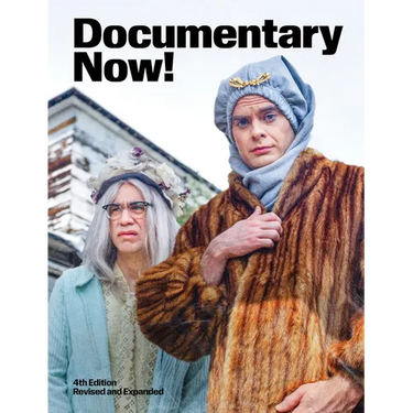 Documentary Now!: Fourth Edition (Revised and Expanded)