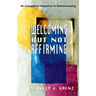 Welcoming But Not Affirming: An Evangelical Response to Homosexuality