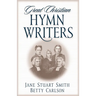 Great Christian Hymn Writers