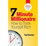 The 7 Minute Millionaire - How To Think Yourself Rich