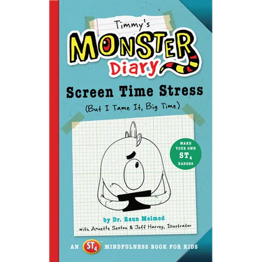 Timmy's Monster Diary: Screen Time Stress (But I Tame It, Big Time) Volume 2