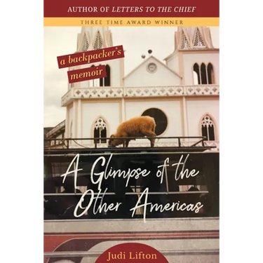 A Glimpse of the Other Americas: A Backpacker's Memoir