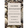 Sacred Invitation: Lenten Devotions Inspired by the Book of Common Prayer