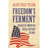 Freedom's Ferment - Phases of American Social History to 1860