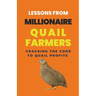 Lessons From Millionaire Quail Farmers: Cracking the Code to Quail Profits
