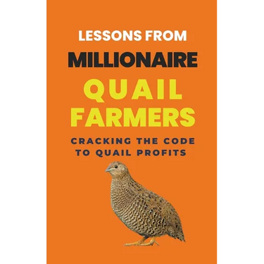 Lessons From Millionaire Quail Farmers: Cracking the Code to Quail Profits