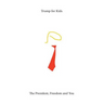 Trump For Kids: The President, Freedom, and You