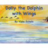 Dolly the Dolphin With Wings