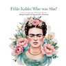 Frida Kahlo: Who was She?