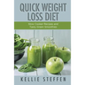 Quick Weight Loss Diet: Slow Cooker Recipes and Tasty Green Smoothies