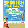 Learn Polish While Having Fun! - For Children: Kids of All Ages - Study 100 Essential Thematics with Word Search Puzzles - Vol.1